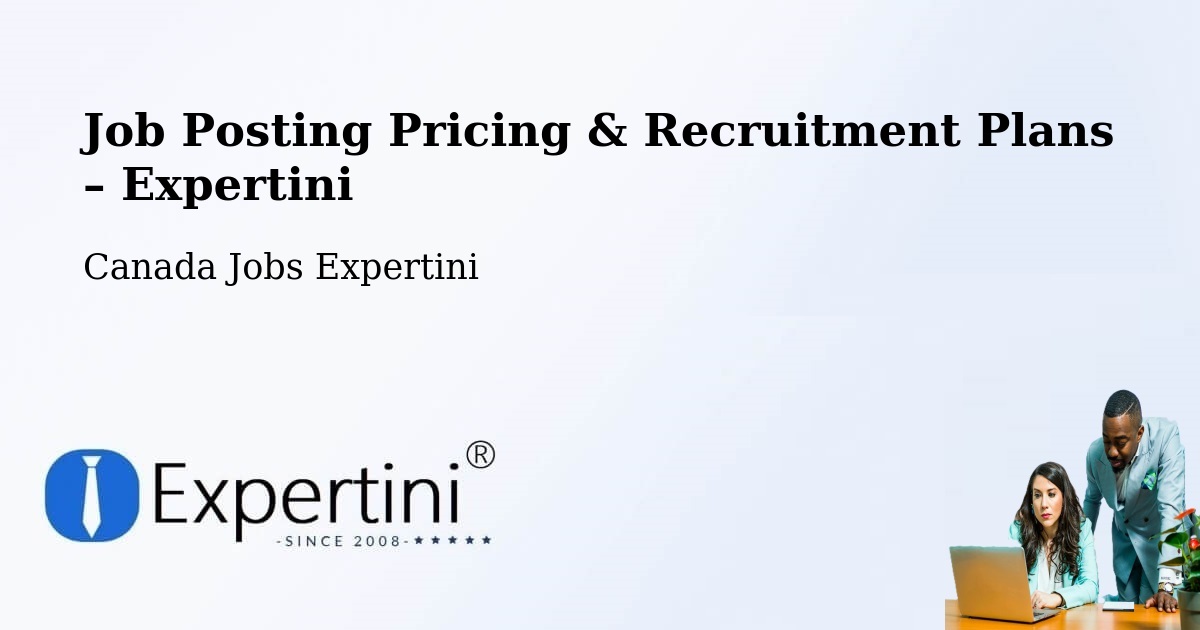 Job Posting Pricing & Recruitment Plans – Brossard - Brossard, Canada Jobs Expertini